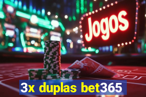 3x duplas bet365